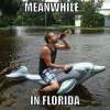 Meanwhile in Florida